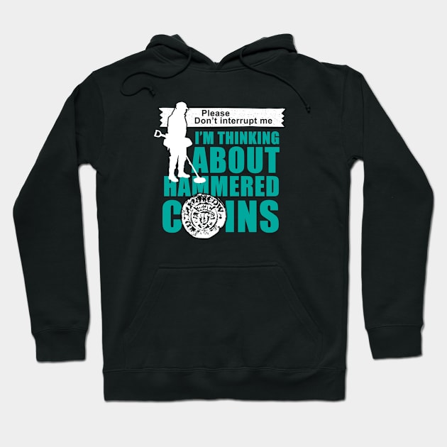 Copy of Funny metal detectorists, hammered coin metal detecting Hoodie by Diggertees4u